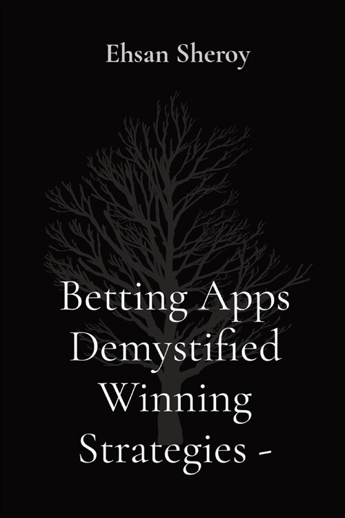 Betting Apps Demystified Winning Strategies (Paperback)