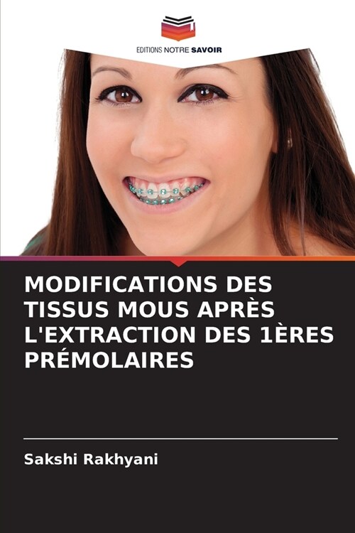 Modifications Des Tissus MOUS Apr? lExtraction Des 1?es Pr?olaires (Paperback)