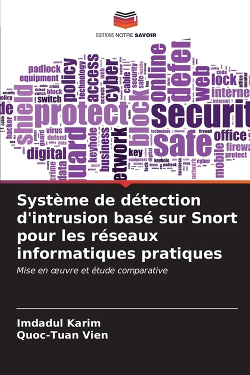 Syst?e de d?ection dintrusion bas?sur Snort pour les r?eaux informatiques pratiques (Paperback)