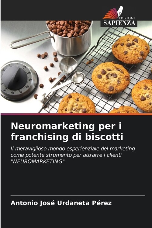 Neuromarketing per i franchising di biscotti (Paperback)
