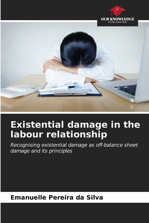 Existential damage in the labour relationship (Paperback)