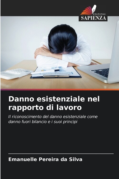 Danno esistenziale nel rapporto di lavoro (Paperback)