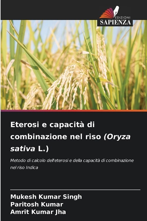 Eterosi e capacit?di combinazione nel riso (Oryza sativa L.) (Paperback)