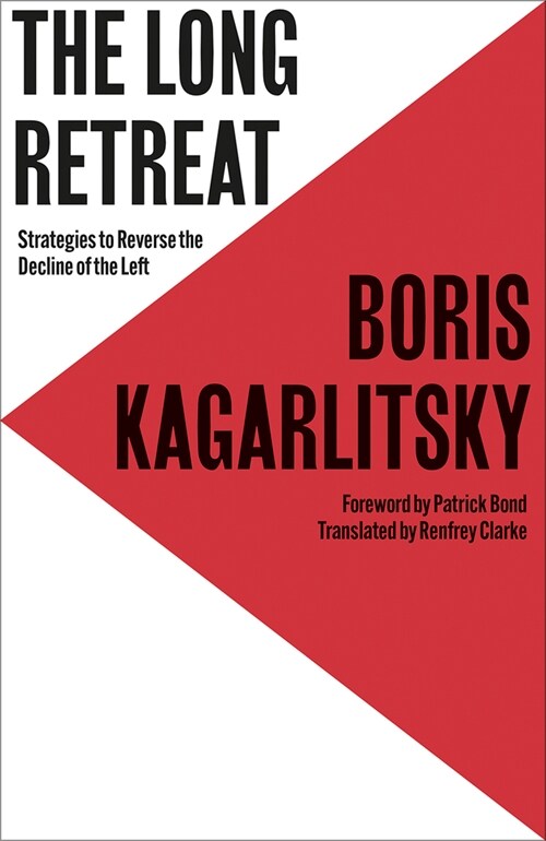 The Long Retreat : Strategies to Reverse the Decline of the Left (Paperback)