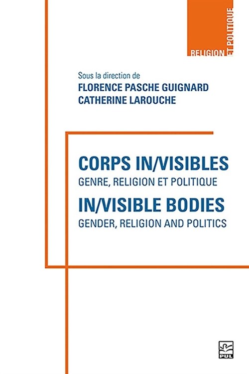 Corps In/Visibles - In/Visible Bodies: Genre, Religion Et Politique - Gender, Religion and Politics (Paperback)