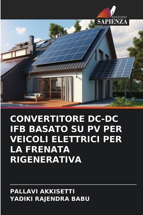 Convertitore DC-DC Ifb Basato Su Pv Per Veicoli Elettrici Per La Frenata Rigenerativa (Paperback)