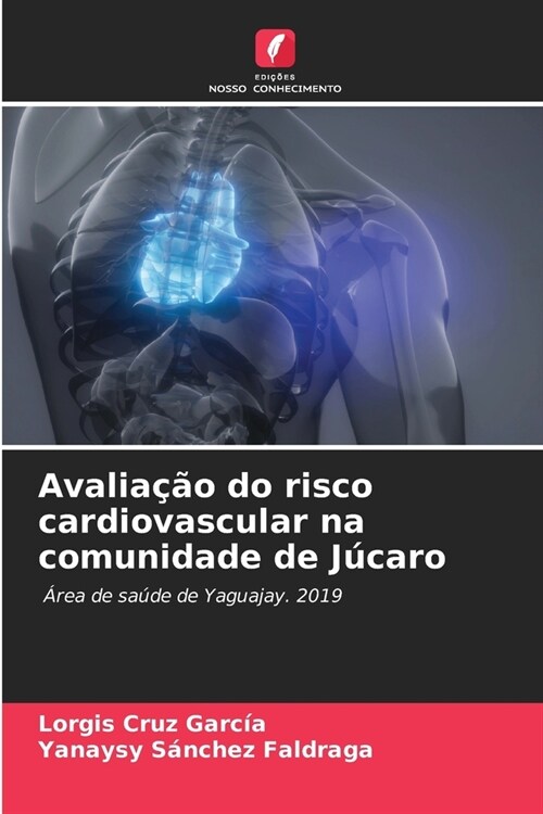 Avalia豫o do risco cardiovascular na comunidade de J?aro (Paperback)