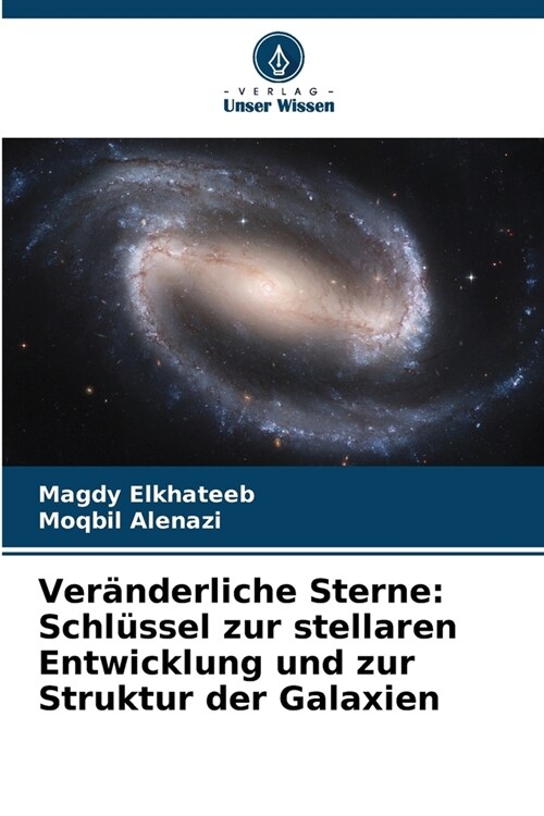 Ver?derliche Sterne: Schl?sel zur stellaren Entwicklung und zur Struktur der Galaxien (Paperback)