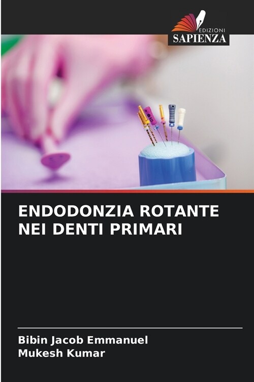 Endodonzia Rotante Nei Denti Primari (Paperback)