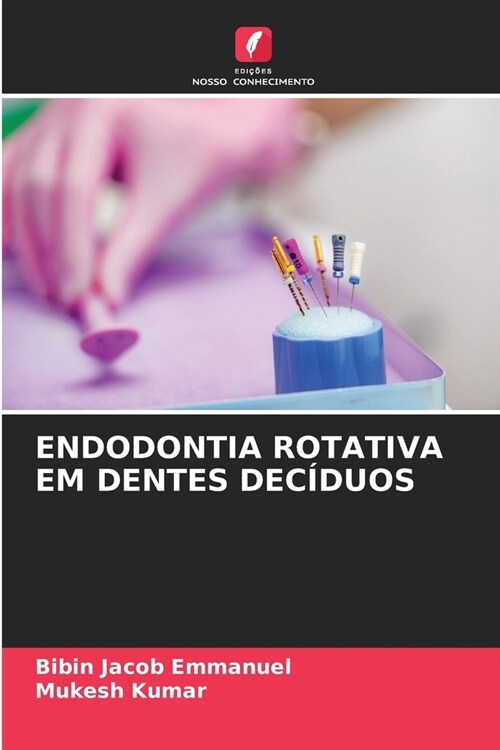 Endodontia Rotativa Em Dentes Dec?uos (Paperback)