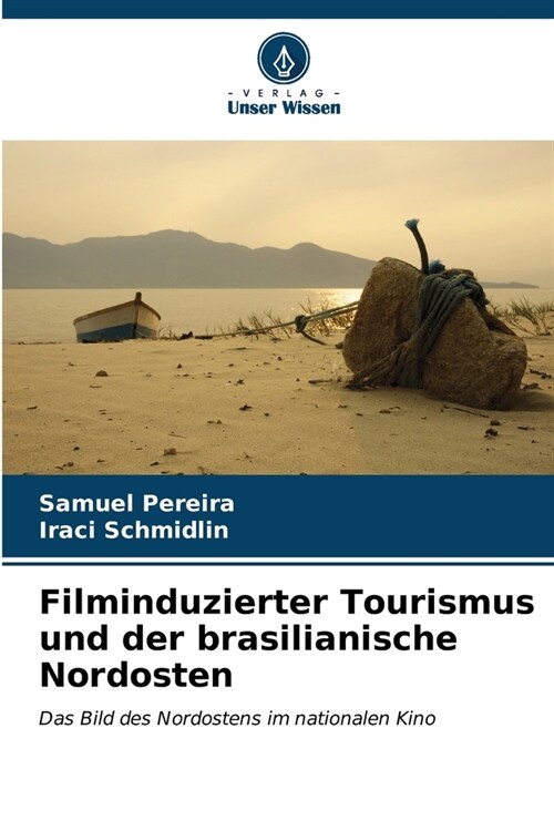 Filminduzierter Tourismus und der brasilianische Nordosten (Paperback)