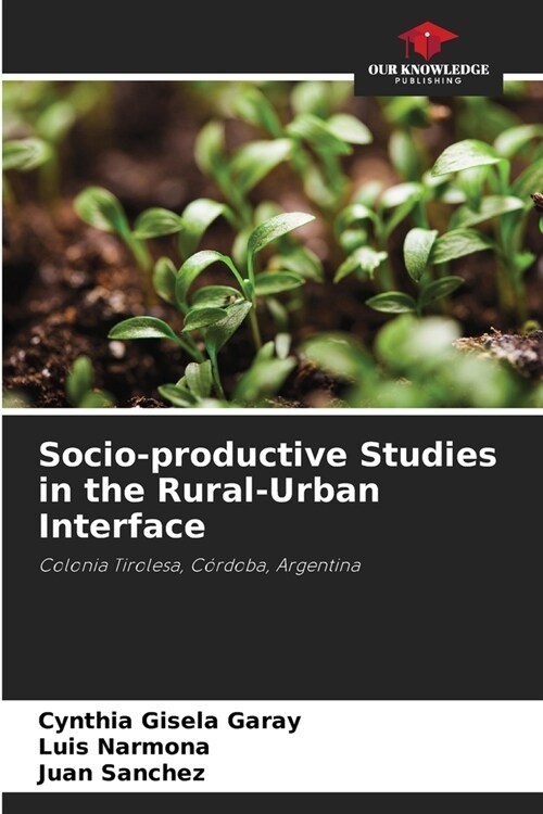 Socio-productive Studies in the Rural-Urban Interface (Paperback)