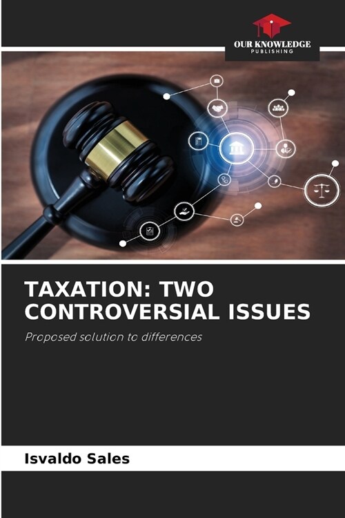 Taxation: Two Controversial Issues (Paperback)