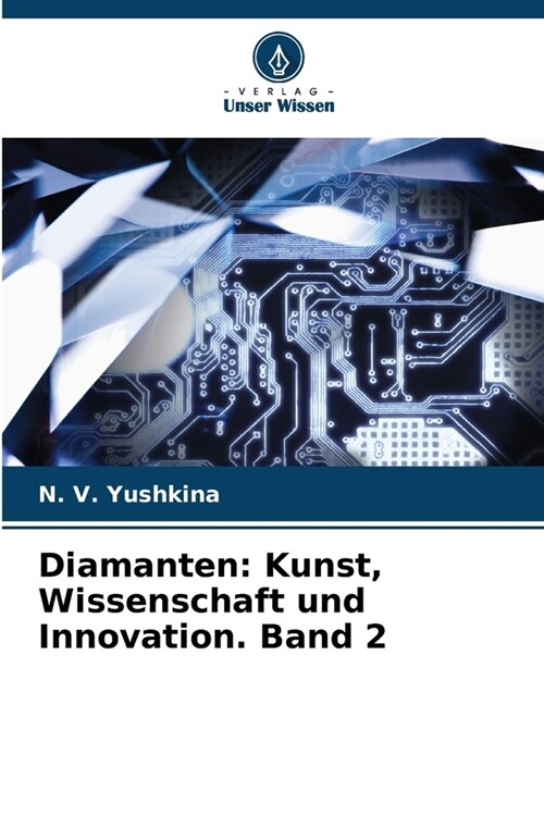 Diamanten: Kunst, Wissenschaft und Innovation. Band 2 (Paperback)