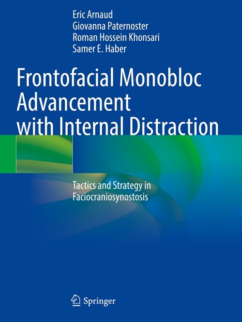 Frontofacial Monobloc Advancement with Internal Distraction: Tactics and Strategy in Faciocraniosynostosis (Paperback, 2023)