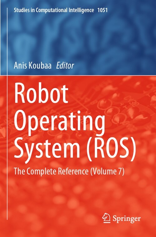 Robot Operating System (Ros): The Complete Reference (Volume 7) (Paperback, 2023)