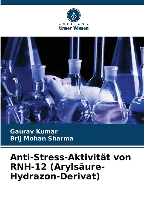 Anti-Stress-Aktivit? von RNH-12 (Aryls?re-Hydrazon-Derivat) (Paperback)