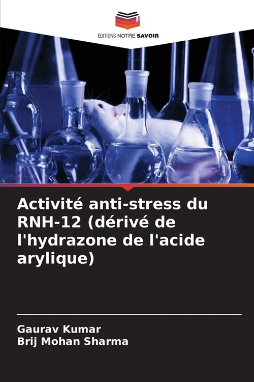 Activit?anti-stress du RNH-12 (d?iv?de lhydrazone de lacide arylique) (Paperback)