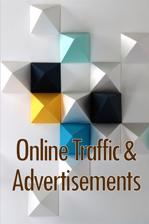 Online Traffic & Advertisements: Take Off Online (Paperback)