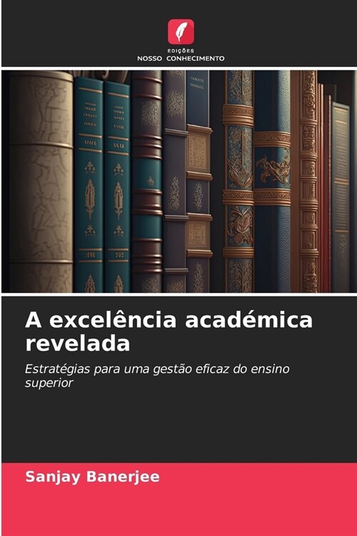 A excel?cia acad?ica revelada (Paperback)