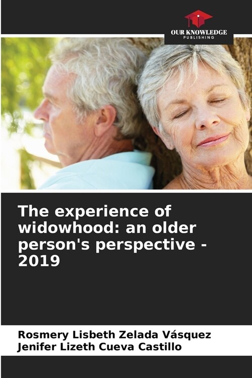 The experience of widowhood: an older persons perspective - 2019 (Paperback)