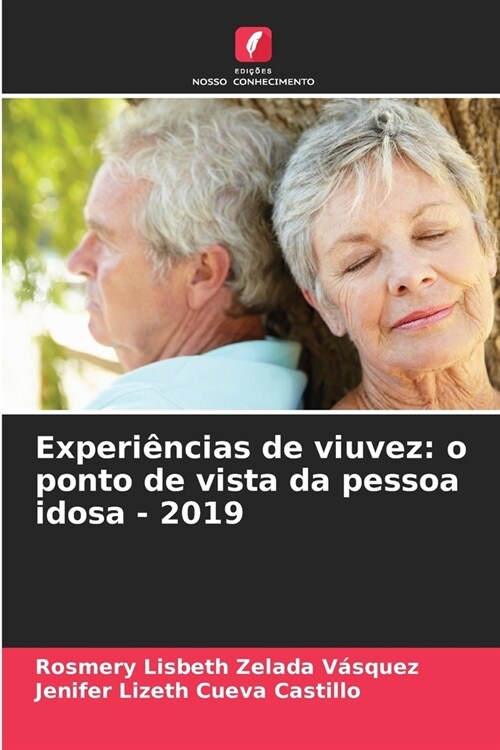 Experi?cias de viuvez: o ponto de vista da pessoa idosa - 2019 (Paperback)