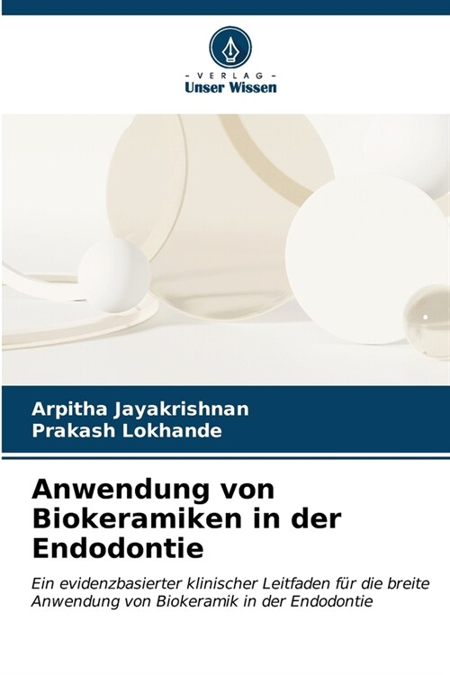 Anwendung von Biokeramiken in der Endodontie (Paperback)