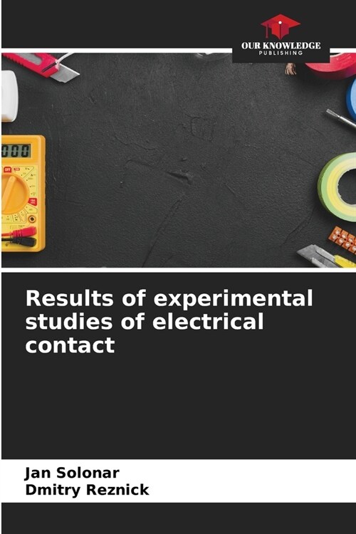 Results of experimental studies of electrical contact (Paperback)