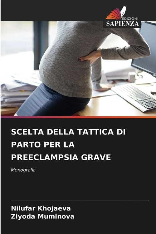 Scelta Della Tattica Di Parto Per La Preeclampsia Grave (Paperback)