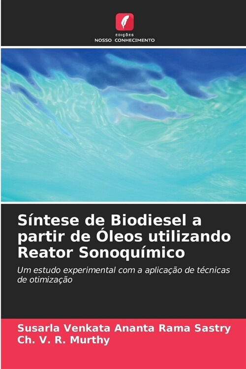 S?tese de Biodiesel a partir de ?eos utilizando Reator Sonoqu?ico (Paperback)