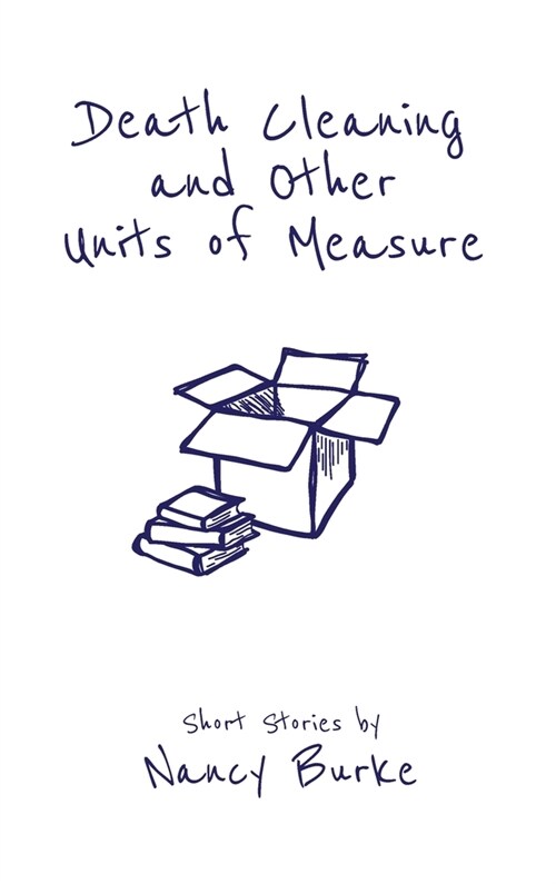 Death Cleaning and Other Units of Measure: Short Stories (Hardcover)