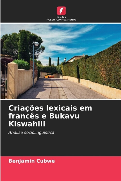 Cria寤es lexicais em franc? e Bukavu Kiswahili (Paperback)