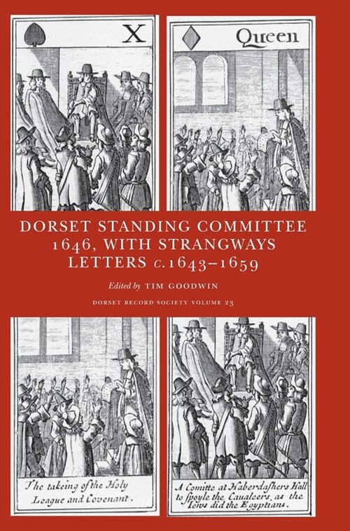 Minute book of the Dorset Standing Committee, March-April 1646: with select letters and papers from the Strangways family, c.1643-1659 (Hardcover)