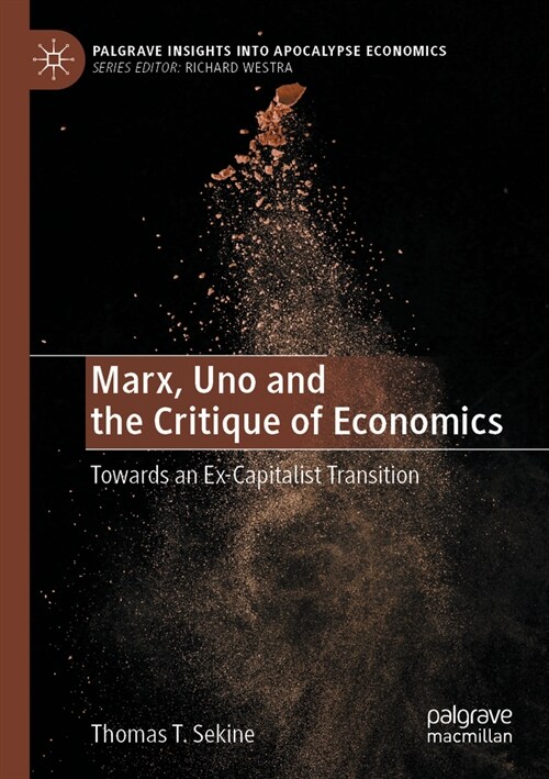 Marx, Uno and the Critique of Economics: Towards an Ex-Capitalist Transition (Paperback, 2023)