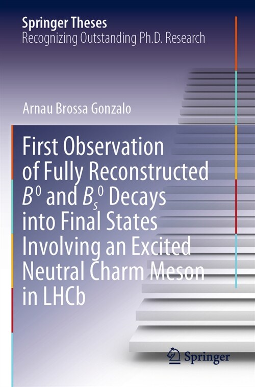 First Observation of Fully Reconstructed B0 and Bs0 Decays Into Final States Involving an Excited Neutral Charm Meson in Lhcb (Paperback, 2023)