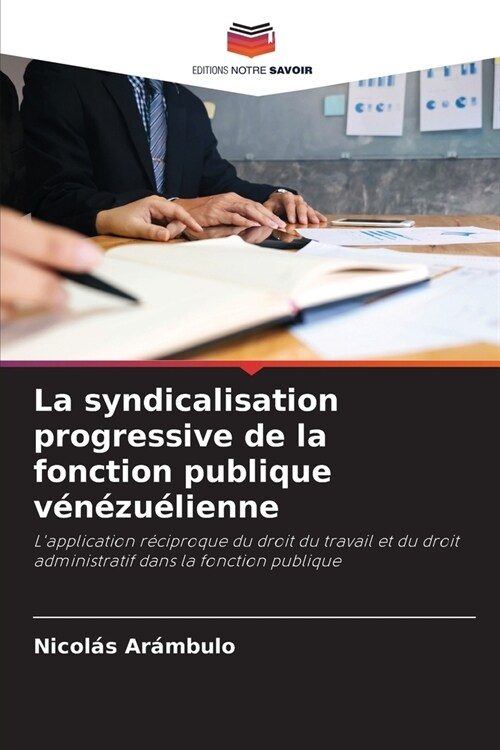 La syndicalisation progressive de la fonction publique v??u?ienne (Paperback)