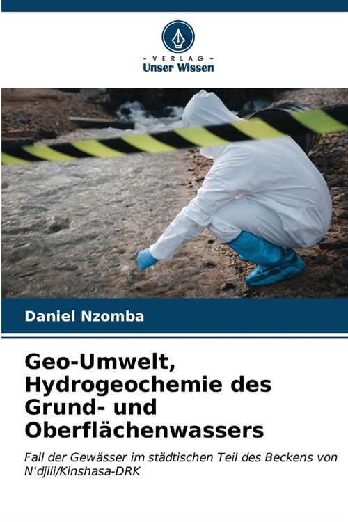 Geo-Umwelt, Hydrogeochemie des Grund- und Oberfl?henwassers (Paperback)