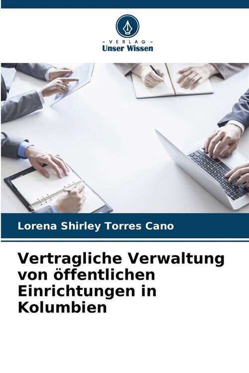 Vertragliche Verwaltung von ?fentlichen Einrichtungen in Kolumbien (Paperback)