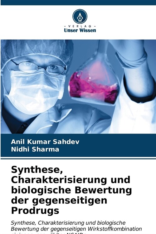 Synthese, Charakterisierung und biologische Bewertung der gegenseitigen Prodrugs (Paperback)