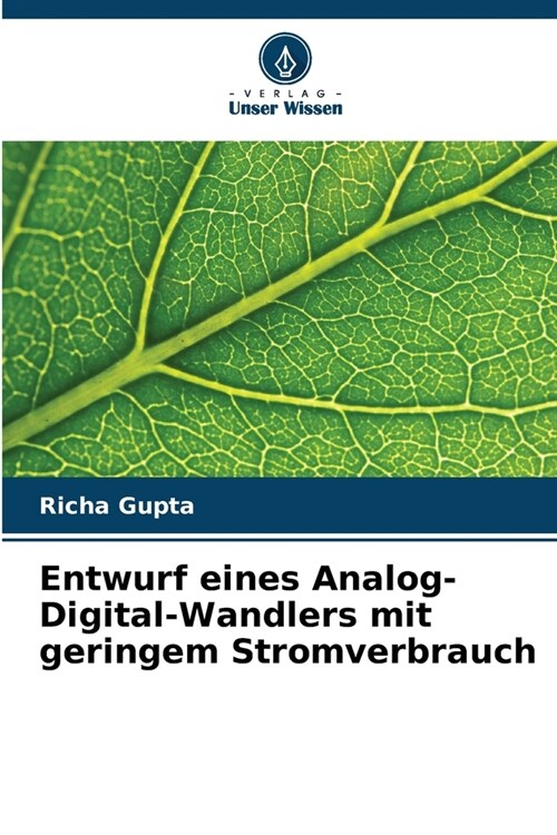 Entwurf eines Analog-Digital-Wandlers mit geringem Stromverbrauch (Paperback)