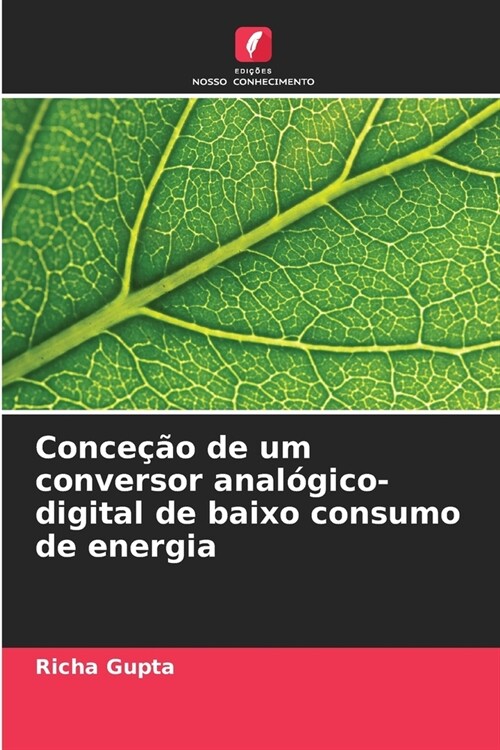 Conce豫o de um conversor anal?ico-digital de baixo consumo de energia (Paperback)