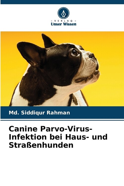 Canine Parvo-Virus-Infektion bei Haus- und Stra?nhunden (Paperback)