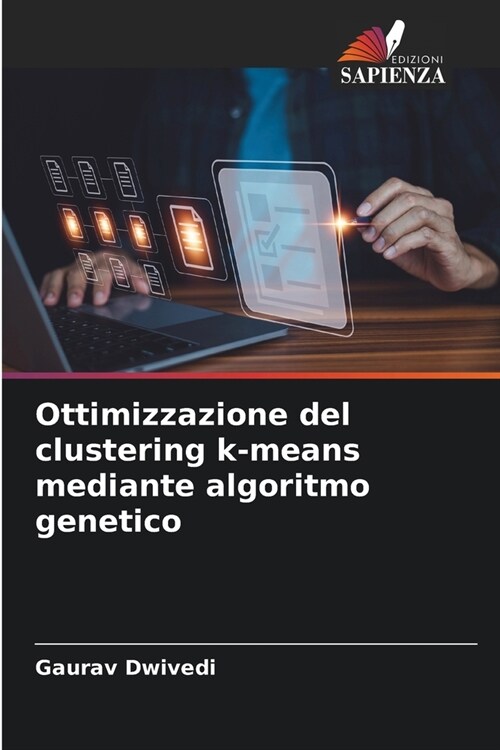 Ottimizzazione del clustering k-means mediante algoritmo genetico (Paperback)