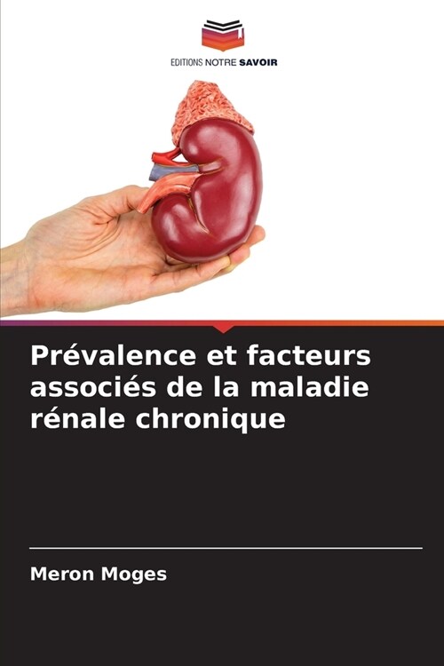 Pr?alence et facteurs associ? de la maladie r?ale chronique (Paperback)