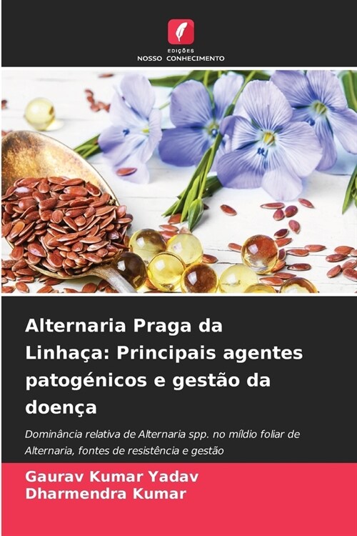 Alternaria Praga da Linha?: Principais agentes patog?icos e gest? da doen? (Paperback)