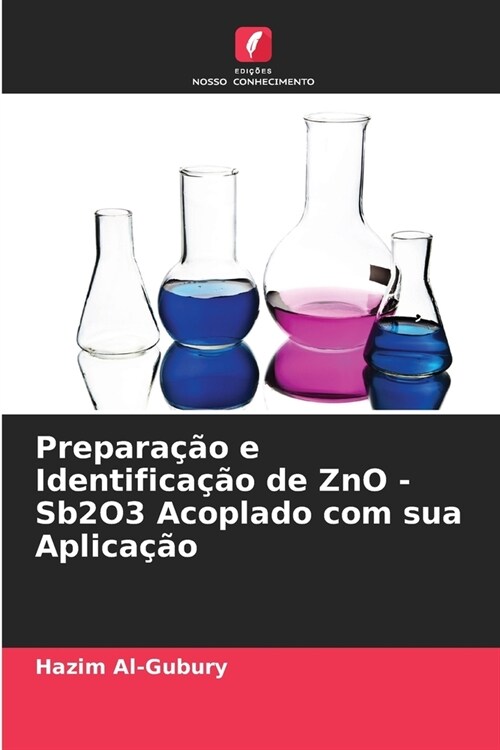 Prepara豫o e Identifica豫o de ZnO -Sb2O3 Acoplado com sua Aplica豫o (Paperback)