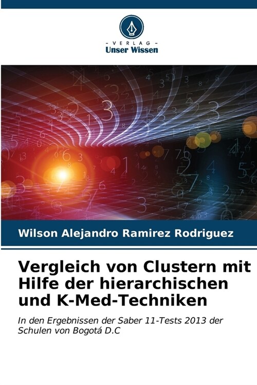 Vergleich von Clustern mit Hilfe der hierarchischen und K-Med-Techniken (Paperback)