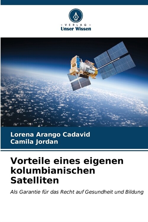 Vorteile eines eigenen kolumbianischen Satelliten (Paperback)
