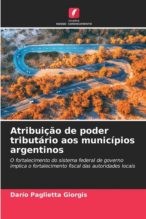 Atribui豫o de poder tribut?io aos munic?ios argentinos (Paperback)