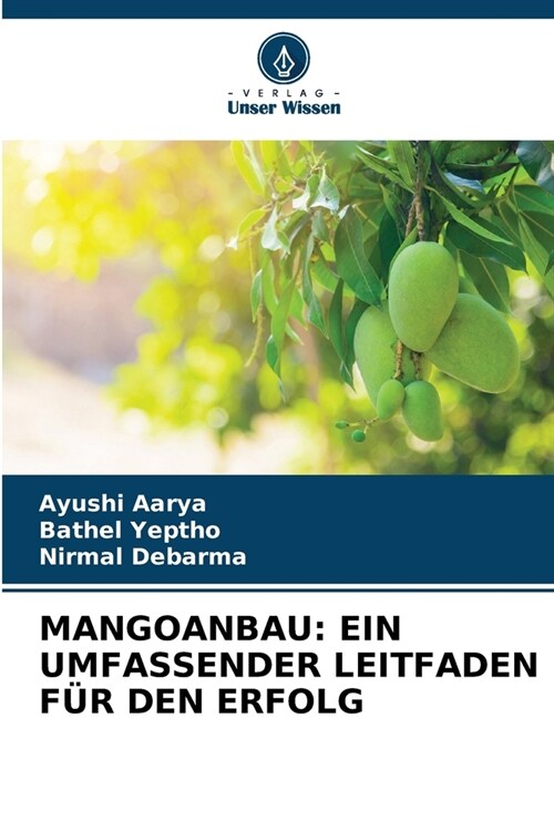 Mangoanbau: Ein Umfassender Leitfaden F? Den Erfolg (Paperback)